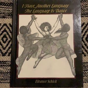 Book I have another language the language is dance by Eleanor Schick
